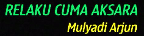 Relaku cuma aksara.jpg